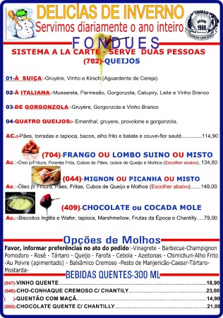 DELICIAS DE INVERNO - FONDUES- SERVIDOS EM QUALQUER DIA E HORÁRIO, O ANO INTEIRO.